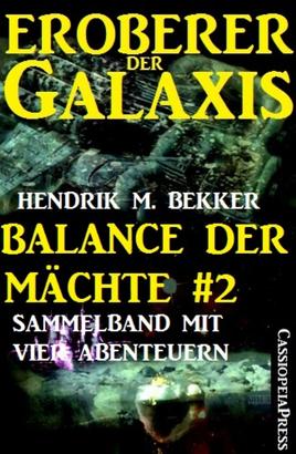 Balance der Mächte 2 (Eroberer der Galaxis: Sammelband mit vier Abenteuern)