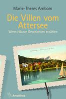 Marie-Theres Arnbom: Die Villen vom Attersee 