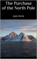 Jules Verne: The Purchase of the North Pole 