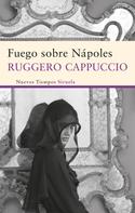 Ruggero Cappuccio: Fuego sobre Nápoles 