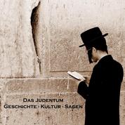 Das Judentum - Geschichte, Kultur, Sagen