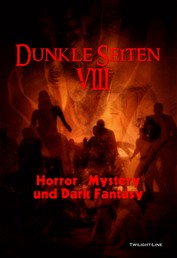 Dunkle Seiten VIII - Horror, Mystery und Dark Fantasy