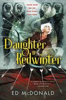 Ed Mcdonald: Daughter of Redwinter 