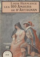 Pierre Léoutre: Les 100 Amours de d'Artagnan 