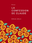 Émile Zola: La Confession de Claude 