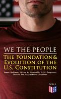 James Madison: We the People: The Foundation & Evolution of the U.S. Constitution 