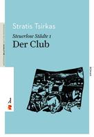 Stratis Tsirkas: Steuerlose Städte: Der Club 