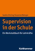 Saskia Erbring: Supervision in der Schule 