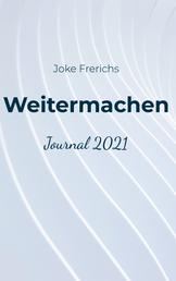Weitermachen - Journal 2021