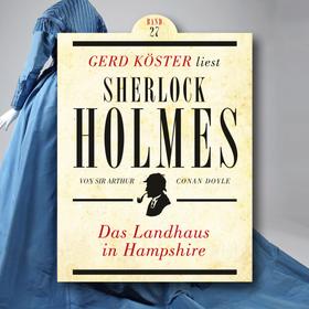 Das Landhaus in Hampshire - Gerd Köster liest Sherlock Holmes, Band 27 (Ungekürzt)