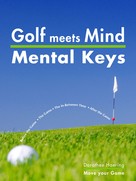 Dorothee Haering: Golf meets Mind: Mental Keys to Peak Performance ★