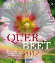 Querbeet 2012 (4) - Das große Gartenjahrbuch zur Sendung/ Band 4