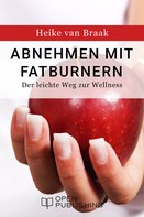 Heike van Braak: Abnehmen mit Fatburnern - Der leichte Weg zur Wellness ★★
