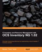 Barzan "Tony" Antal: IT Inventory and Resource Management with OCS Inventory NG 1.02 