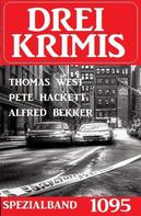 Alfred Bekker: Drei Krimis Spezialband 1095 