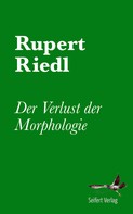 Rupert Riedl: Der Verlust der Morphologie 