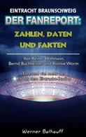 Werner Balhauff: Die Eintracht – Zahlen, Daten und Fakten des BTSV Eintracht Braunschweig 