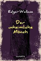 Edgar Wallace: Der unheimliche Mönch 