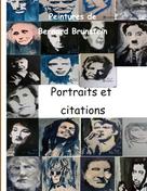 Bernard Brunstein: portraits et citations 