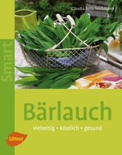 Bärlauch - Vielseitig, köstlich, gesund