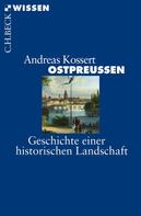 Andreas Kossert: Ostpreußen ★★★★