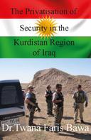 Dr. Twana: The Privatisation of Security in the Kurdistan Region of Iraq ★★