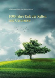 1000 Jahre Kult der Kelten und Germanen - Wald und Feldkulte