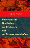 Edith Stein: Philosophische Begründung der Psychologie und der Geisteswissenschaften 