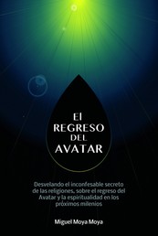 El regreso del Avatar - Los misterios de la naturaleza humana, sobre el avatar solar y muchos otros temas