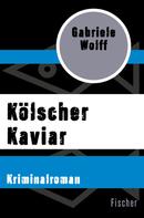 Gabriele Wolff: Kölscher Kaviar ★★★
