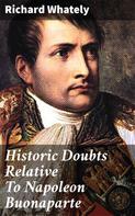 Richard Whately: Historic Doubts Relative To Napoleon Buonaparte 