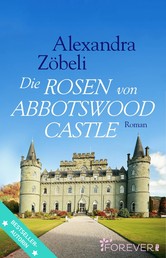 Die Rosen von Abbotswood Castle - Roman
