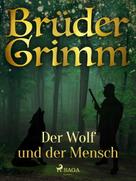 Brüder Grimm: Der Wolf und der Mensch 