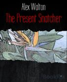 Alex Walton: The Present Snatcher 