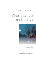Philippe Aubert de Molay: Pour une fois qu'il neige 