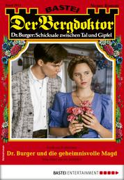 Der Bergdoktor 2015 - Heimatroman - Dr. Burger und die geheimnisvolle Magd