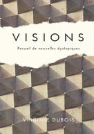 Virginie Dubois: Visions 