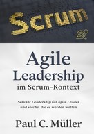Paul C. Müller: Agile Leadership im Scrum-Kontext 