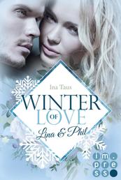 Winter of Love: Lina & Phil - New Adult Winter-Romance zum Dahinschmelzen