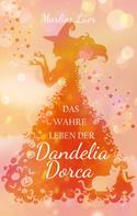 Marlies Lüer: Das wahre Leben der Dandelia Dorca ★★★★