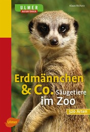 Erdmännchen & Co. - Säugetiere im Zoo