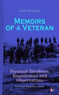 Isaac Hermann: Memoirs of a Veteran: Personal Incidents, Experiences and Observations 
