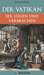 Der Vatikan - Sex, Lügen und Verbrechen