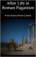 Franz Valery Marie Cumont: After Life in Roman Paganism 