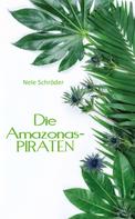 Nele Schröder: Die Amazonas-Piraten 