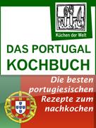 Konrad Renzinger: Das Portugal Kochbuch - Portugiesische Rezepte ★★★★