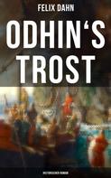 Felix Dahn: Odhin's Trost: Historischer Roman 