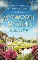 Matthew Costello: Mydworth Mysteries - Episode 7-9 