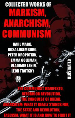Collected Works of Marxism, Anarchism, Communism