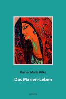 Rainer Maria Rilke: Das Marien-Leben 